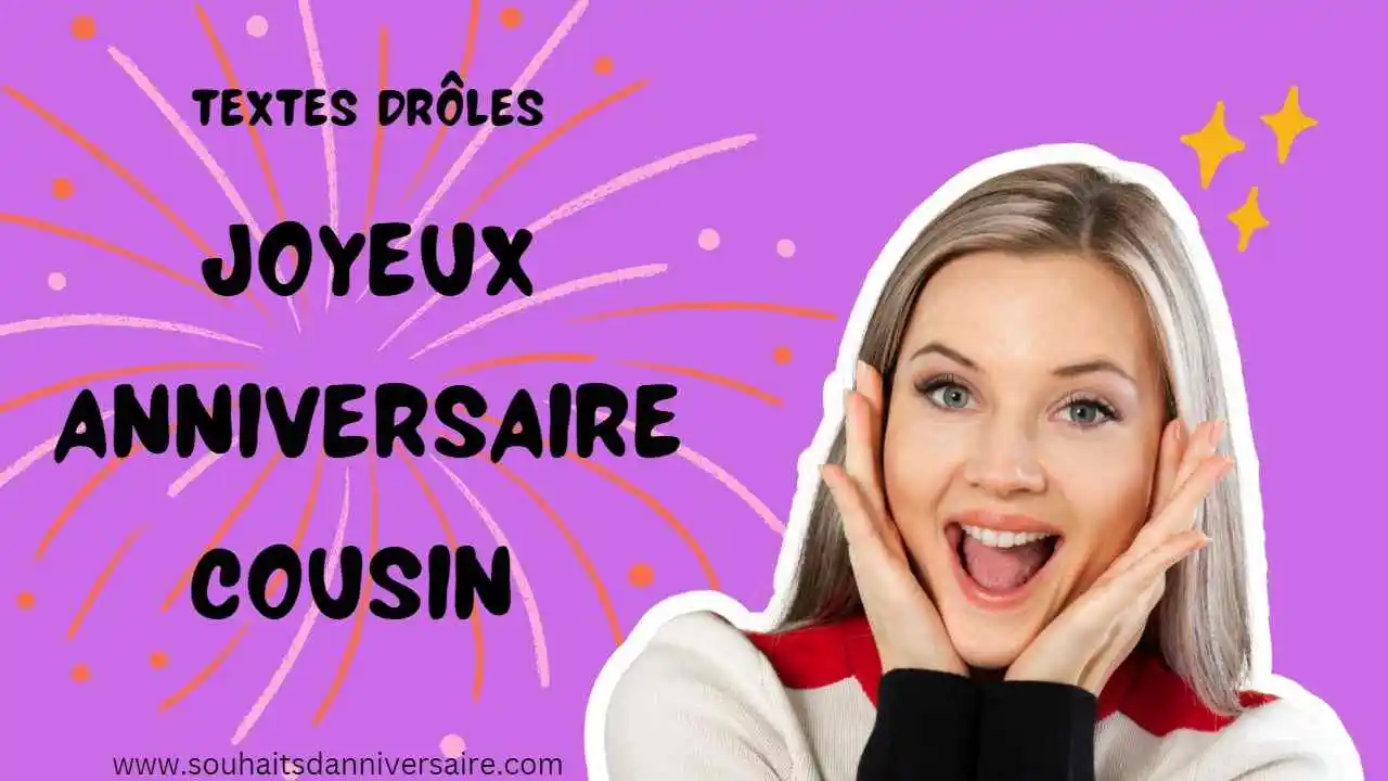 joyeux anniversaire cousine humour