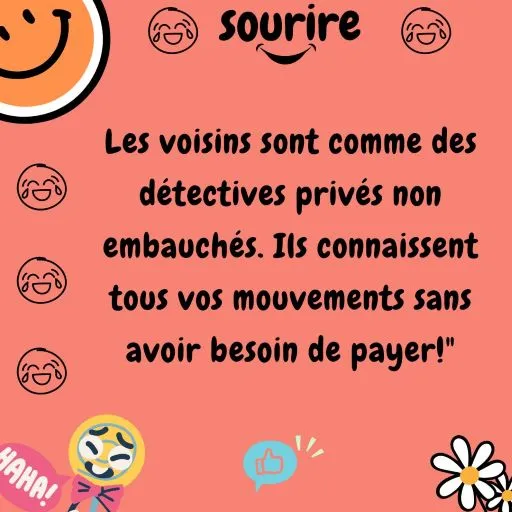 Humour de voisin: Les voisins sont comme des détectives privés gratuits - ils savent tout sur vous!