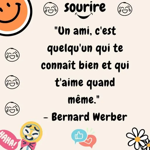 Sourire rayonnant et message d'amitié sincère : "Un ami, c'est quelqu'un qui te connaît bien et qui t'aime quand même."